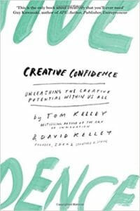 Creative Confidence Creative Confidence by David Kelley